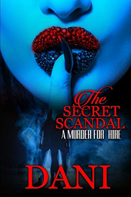 The Secret Scandal: A Murder For Hire