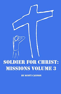 Soldier For Christ: Missions Volume 3 (Sfc Missions)