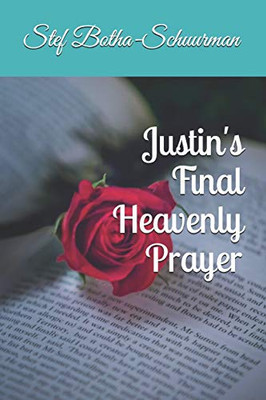 Justin'S Final Heavenly Prayer