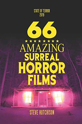 66 Amazing Surreal Horror Films (State Of Terror 2019 (B&W))