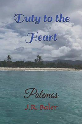 Duty To The Heart: Polemos