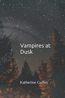 Vampires At Dusk: Katherine Guffey