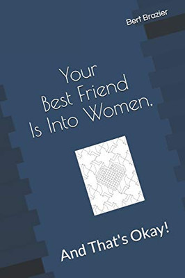 Your Best Friend Is Into Women, And That'S Okay!