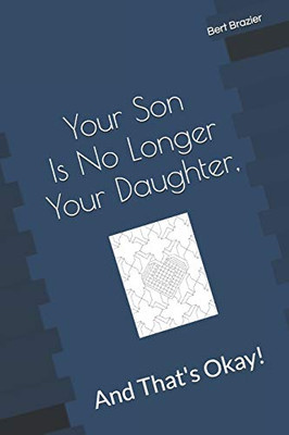 Your Son Is No Longer Your Daughter, And ThatS Okay!