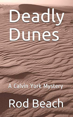 Deadly Dunes: A Calvin York Mystery