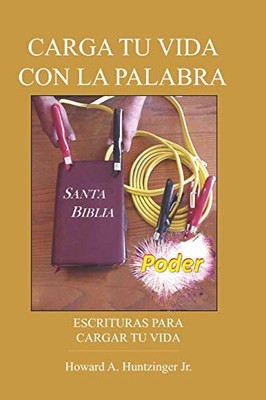 Carga Tu Vida Con La Palabra: Escrituras Para Cargar Tu Vida (Spanish Edition)
