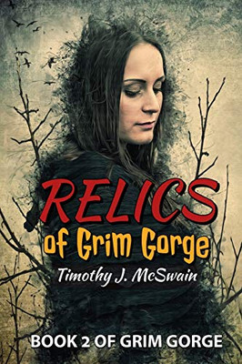 Relics Of Grim Gorge: Book 2 Of The Grim Gorge Series