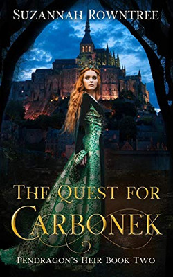 The Quest For Carbonek (Pendragon'S Heir)