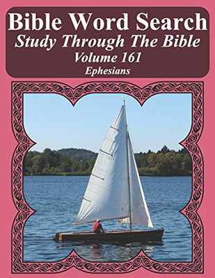 Bible Word Search Study Through The Bible: Volume 161 Ephesians (Bible Word Search Puzzles For Adults Jumbo Large Print Sailboat Series)
