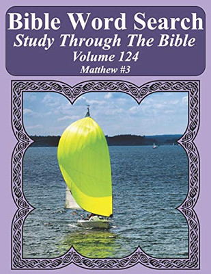 Bible Word Search Study Through The Bible: Volume 124 Matthew #3 (Bible Word Search Puzzles For Adults Jumbo Large Print Sailboat Series)