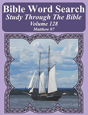 Bible Word Search Study Through The Bible: Volume 128 Matthew #7 (Bible Word Search Puzzles For Adults Jumbo Large Print Sailboat Series)