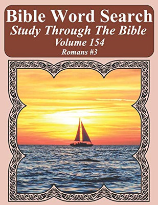 Bible Word Search Study Through The Bible: Volume 154 Romans #3 (Bible Word Search Puzzles For Adults Jumbo Large Print Sailboat Series)