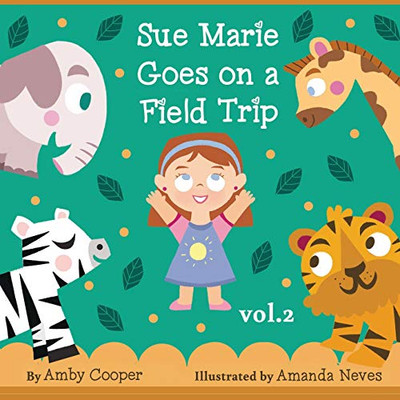 Sue Marie Goes On A Field Trip: Short Story With Pictures For Kids, Bedtime Storybook For Preschool Children, Children'S Stories With Moral Lessons (Vol.)