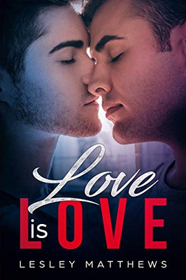 Love Is Love: An M/M Coming-Of-Age Love Story