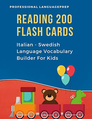 Reading 200 Flash Cards Italian - Swedish Language Vocabulary Builder For Kids: Practice Basic Sight Words List Activities Books To Improve Reading ... And 1St, 2Nd, 3Rd Grade (Italian Edition)