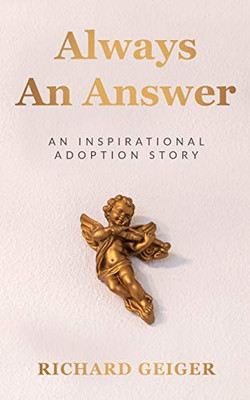 Always An Answer: An Inspirational Adoption Story