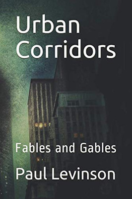 Urban Corridors: Fables And Gables