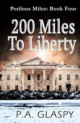 200 Miles To Liberty (Perilous Miles)