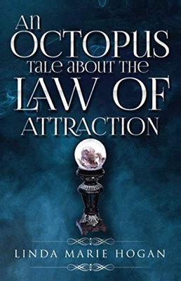 An Octopus Tale About The Law Of Attraction