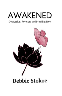 Awakened: Depression, Recovery And Breaking Free