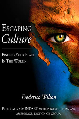 Escaping Culture - Finding Your Place In The World