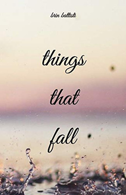Things That Fall: A Poetry Collection