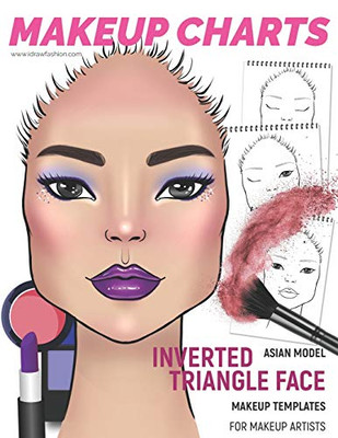 Makeup Charts - Face Charts For Makeup Artists: Asian Model - Inverted Triangle Face Shape (Makeup Charts Workbook)