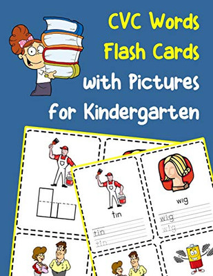 Cvc Words Flash Cards With Pictures For Kindergarten: Vowels And Consonants Missing Word Activity Flashcards