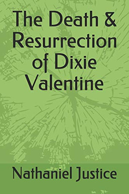 The Death & Resurrection Of Dixie Valentine