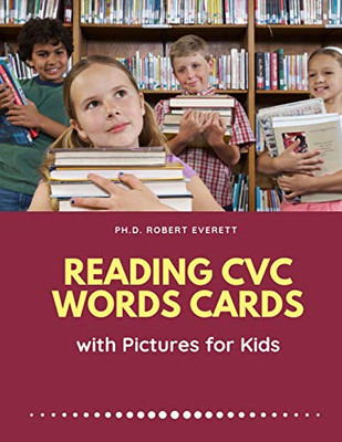 Reading Cvc Words Cards With Pictures For Kids: Easy Learning Flashcards Word Games For Kindergarten To Grade School. Practice English Language ... With Rhyming, Sight, Consonants And Vowels.