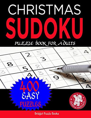 Christmas Sudoku Puzzles For Adults: Stocking Stuffers For Men, Women And Elderly People: Christmas Sudoku Puzzles: Sudoku Puzzles Holiday Gifts And Sudoku Stocking Stuffers