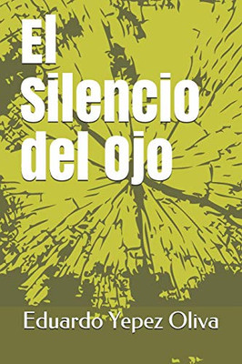 El Silencio Del Ojo (Spanish Edition)