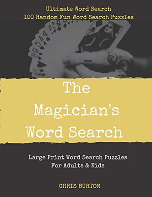 The Magician'S Word Search: Ultimate Word Search: 100 Random Fun Word Search Puzzles