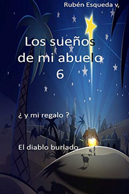 Los Sueños De Mi Abuelo 6 (Spanish Edition)