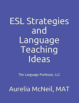 Esl Strategies And Language Teaching Ideas