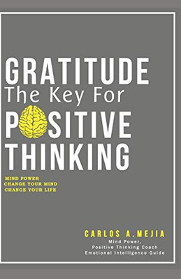 Gratitude, The Key For Positive Thinking: Am I A Positive Thinker?