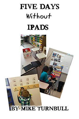 Five Days Without Ipads
