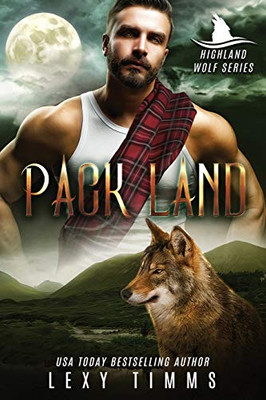 Pack Land (Highlander Wolf Series)