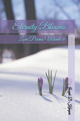 Eternity Blooms (Love Poems)