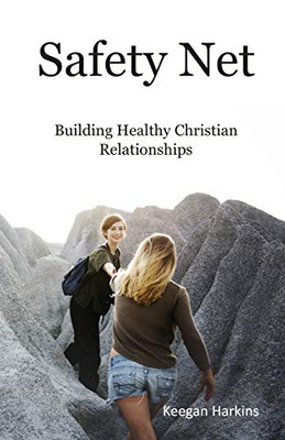 Safety Net: Building Healthy Christian Relationships