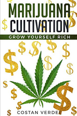 Marijuana Cultivation: Grow Yourself Rich