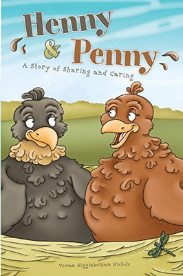 Henny & Penny: A Story Of Sharing & Caring