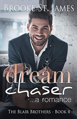 Dream Chaser: A Romance (The Blair Brothers)
