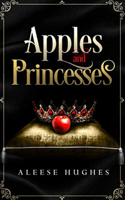 Apples And Princesses (The Tales And Princesses Series)
