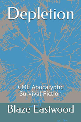 Depletion: Cme Apocalyptic Survival Fiction