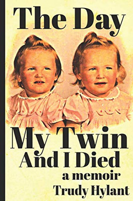 The Day My Twin And I Died