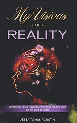 My Visions Of Reality