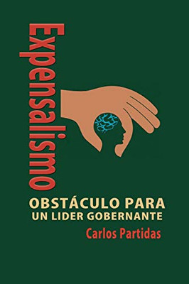Expensalismo: Viven A Expensas De Otros (La Química De Las Enfermedades) (Spanish Edition)