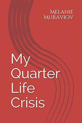 My Quarter Life Crisis