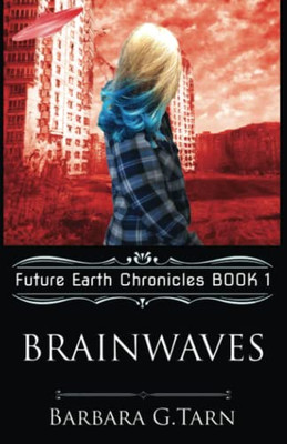 Brainwaves: Future Earth Chronicles Book 1